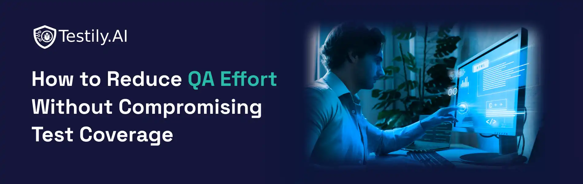 How to Reduce QA Effort Without Compromising Test Coverage