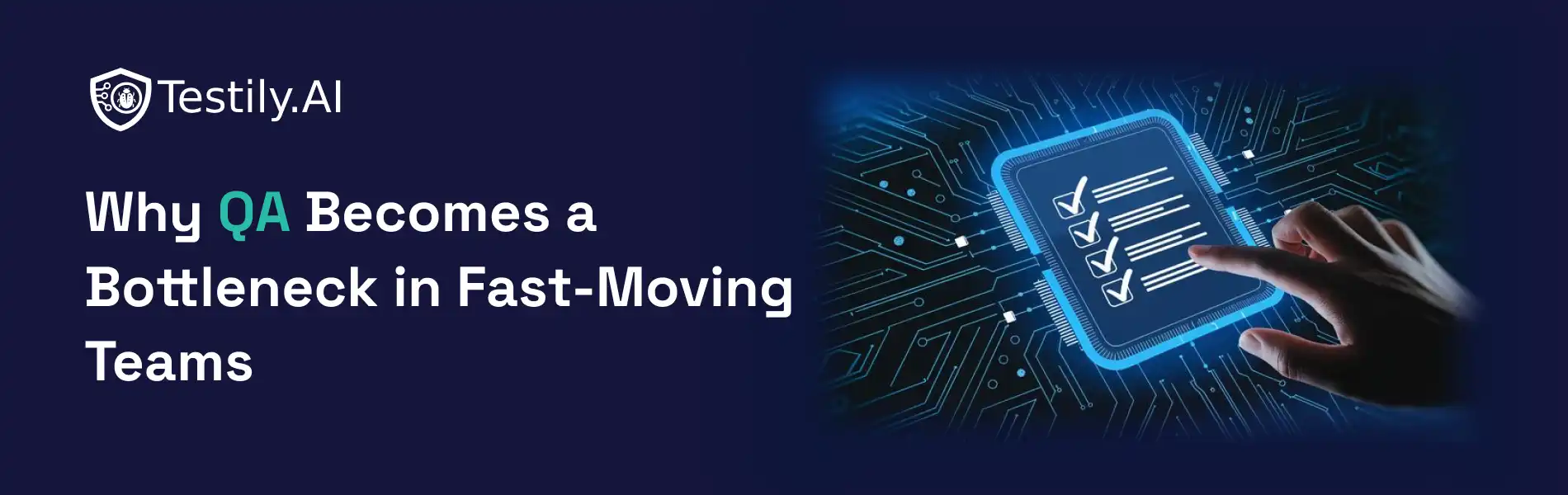 Why QA Becomes a Bottleneck in Fast-Moving Teams