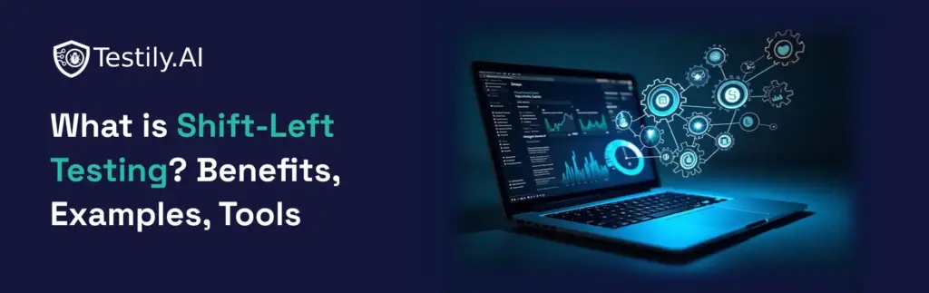 What-is-Shift-Left-Testing-Benefits-Examples-Tools