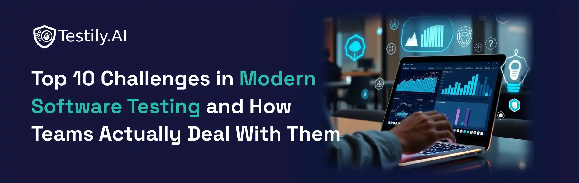 Top 10 Challenges in Modern Software Testing and How Teams Actually Deal With Them