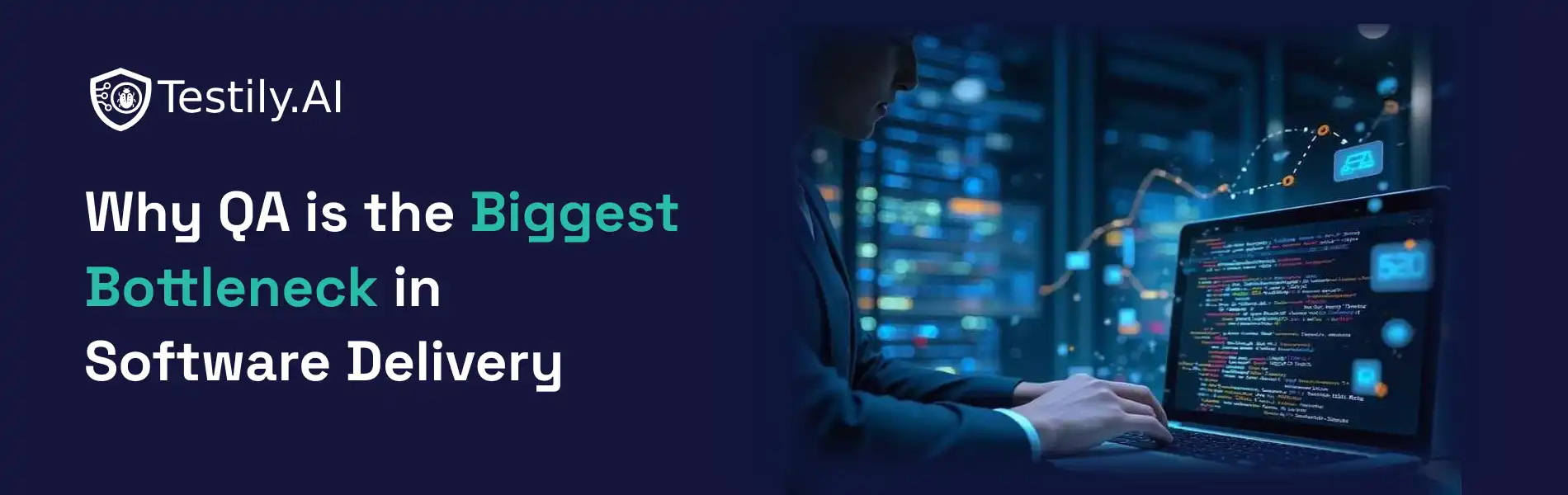Why QA is the Biggest Bottleneck in Software Delivery