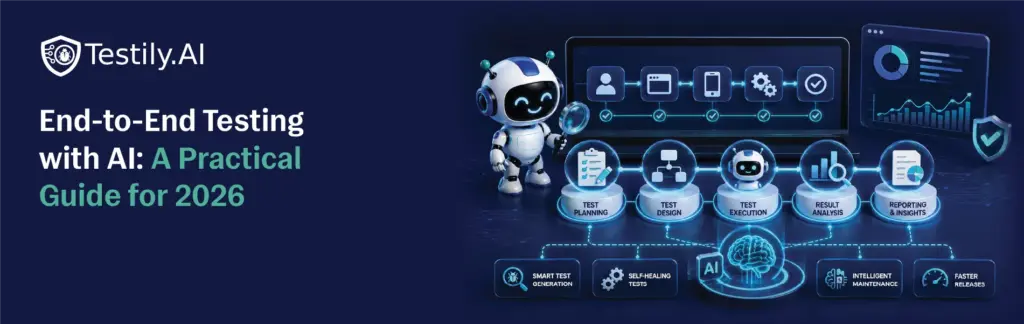 End-to-End Testing with AI- A Practical Guide for 2026