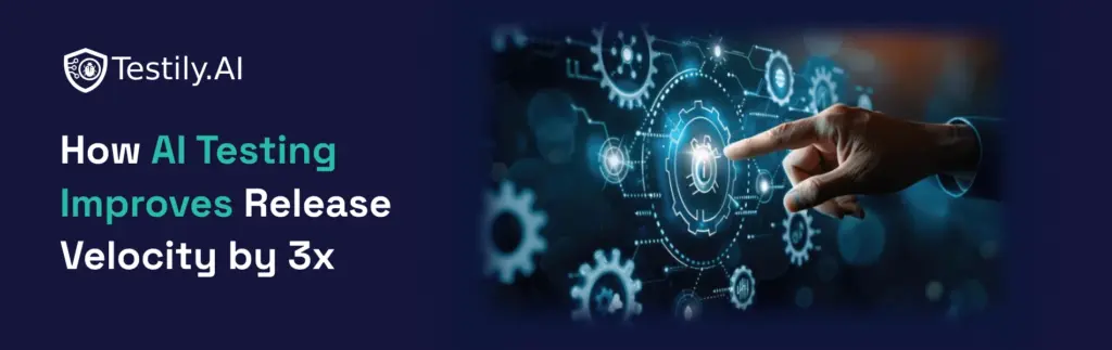 AI-Testing-Improves-Release-Velocity